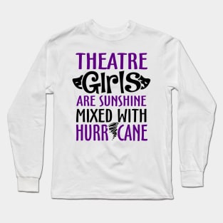 Theatre Girls Funny Long Sleeve T-Shirt